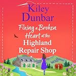 Cover of Fixing a Broken Heart at the Highland Repair Shop
