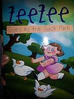 Zeezee Goes to the Duck Park 1680283154 Book Cover