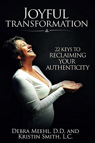 Joyful Transformation: 22 Keys to Reclaiming Your Authenticity