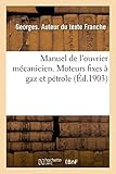 moteur fixe bernard ca2  Manuel de l\'ouvrier mécanicien. Moteurs fixes à gaz et pétrole