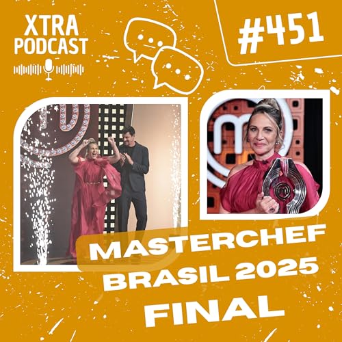 #451 - A FINAL do MasterChef Brasil 2025 | EP15 Podcast Por capa