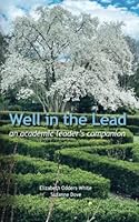 Well in the Lead: An Academic Leader’s Companion 1735318922 Book Cover