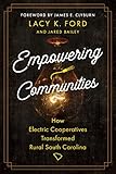 Empowering Communities: How Electric Cooperatives Transformed Rural South Carolina