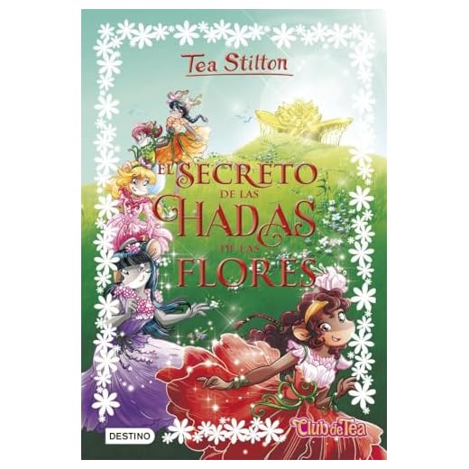 El secreto de las hadas de las flores: 5 (Tea Stilton)