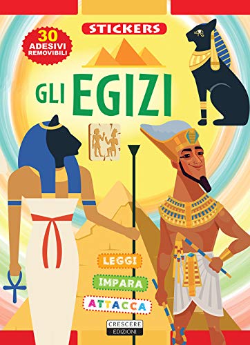 GLI EGIZI. Ediz. illustrata con 30 adesivi removibili.