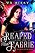 Reaped from Faerie: An Urban Fantasy Novel (Stolen Magic Book 2)
