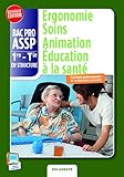 cours ergonomie soins assp  Ergonomie Soins Animation Éducation à la santé 1re, Tle Bac Pro ASSP (2015) - Pochette élève: Option \