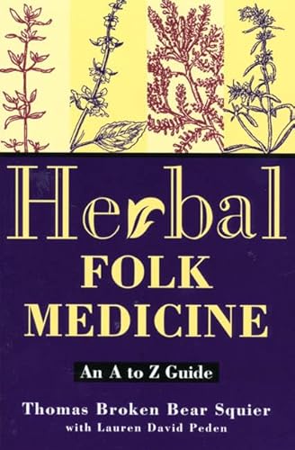 Herbal Folk Medicine: An A to Z Guide