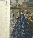  LA PEINTURE FRANCAISE DU XVIII E SIECLE A LA COUR DE FREDERIC II