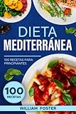 Dieta Mediterránea: [3 LIBROS EN 1] 100 Recetas + Plan Alimentario 365 Días, ¡Descubre los Secretos de la Dieta Mediterránea y Convierte tu Dieta en una Experiencia de Bienestar y Placer!