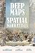 Deep Maps and Spatial Narratives (The Spatial Humanities)