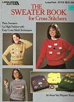 The Sweater Book for Cross Stitchers B002F9FDB0 Book Cover