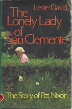 Hardcover The Lonely Lady of San Clemente: The Story of Pat Nixon Book