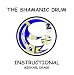 The Shamanic Drum Instructional