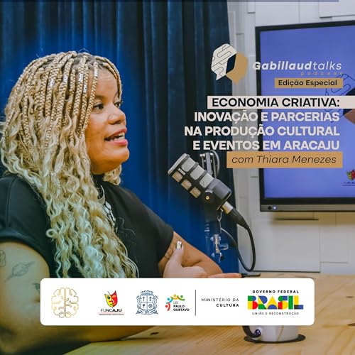 『INOVAÇÃO E PARCERIAS NA PRODUÇÃO CULTURAL E EVENTOS DE ARACAJU COM THIARA MENESES - Especial Economia Criativa #2』のカバーアート