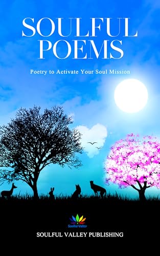 Soulful Poems: Poetry to Activate Your Soul Mission