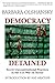 Democracy Detained: Secret Unconstitutional Practices in the U.S. War on Terror