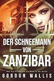 Der Schneemann Von Zanzibar (Die Jason Green Reihe.) - Gordon Wallis 