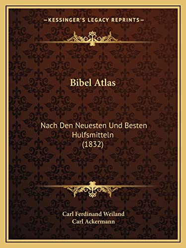 Bibel Atlas: Nach Den Neuesten Und Besten Hulfsmitteln (1832) (English and German Edition)