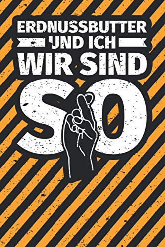 Price comparison product image Notizbuch liniert: Erdnussbutter und ich wir sind so
