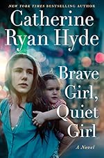 Brave Girl, Quiet Girl: A Novel