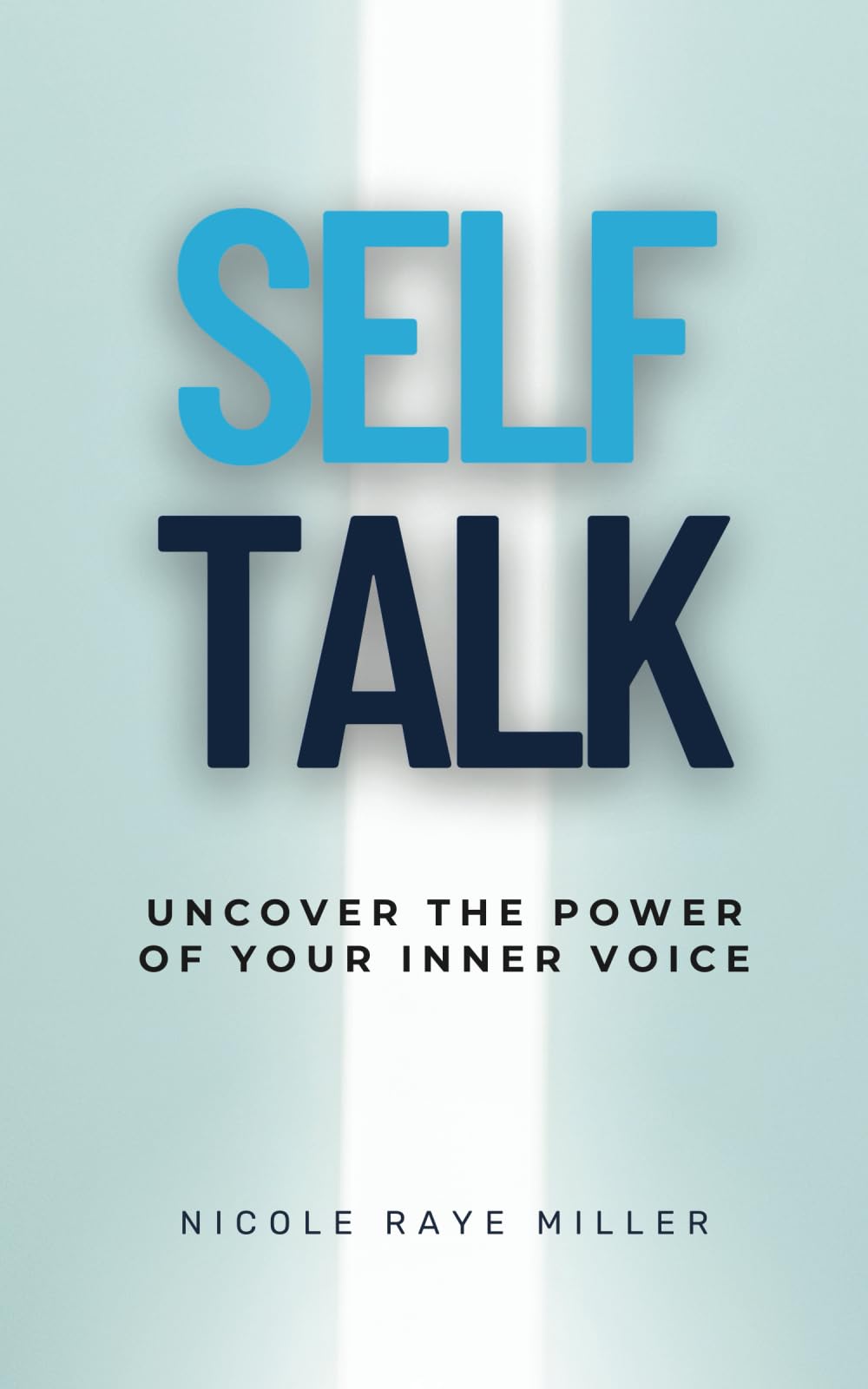 Self Talk: Uncover the Power of Your Inner Voice