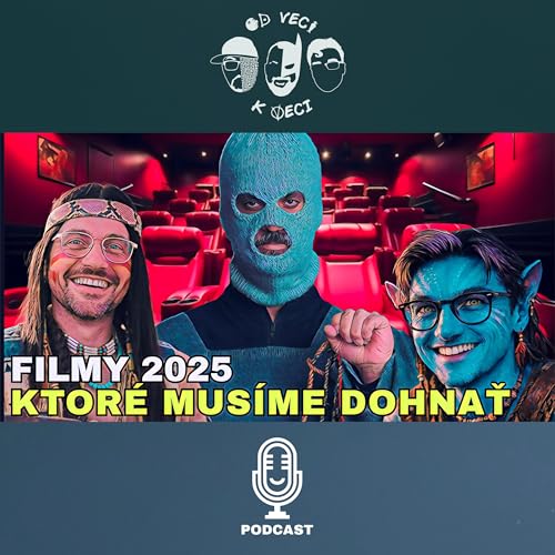 Filmy, ktor&eacute; sme v roku 2025 nestihli a mus&iacute;me vidieť! (OVKV #218)