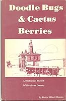 Doodle Bugs and Cactus Berries: Stephens County History 0890150907 Book Cover