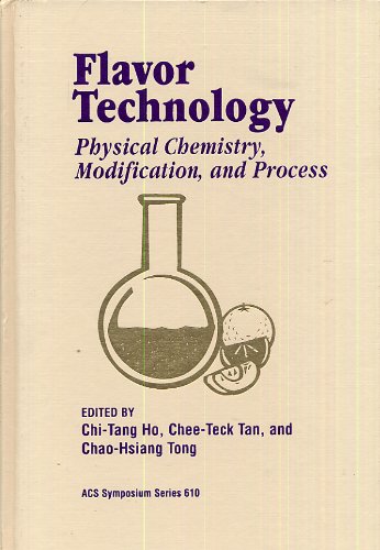 Flavor Technology: Physical Chemistry, Modification, and Process (Acs Symposium Series, 610)