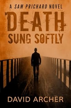 Paperback Death Sung Softly - A Sam Prichard Novel (The Sam Prichard Series) Book