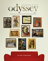 Indonesian Odyssey: A Private Journey Through Indonesia's Most Renowned Fine Art Collections 9793780649 Book Cover