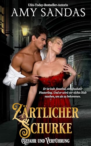Zärtlicher Schurke: Ein sinnliches Liebesabenteuer aus der Regency-Zeit (Gefahr und Verführung 2)