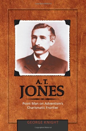 Buy A. T. Jones: Point Man on Adventism's Charismatic Frontier — BookShops.in