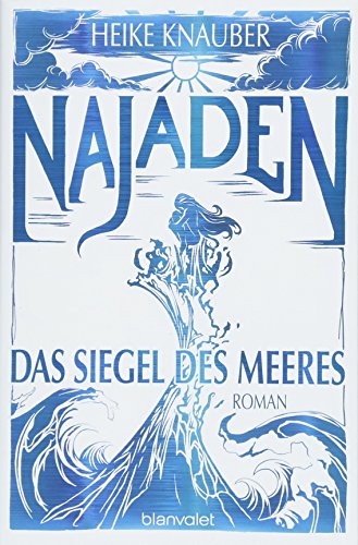 Najaden - Das Siegel des Meeres: Roman Najaden - Das Siegel des Meeres: Roman