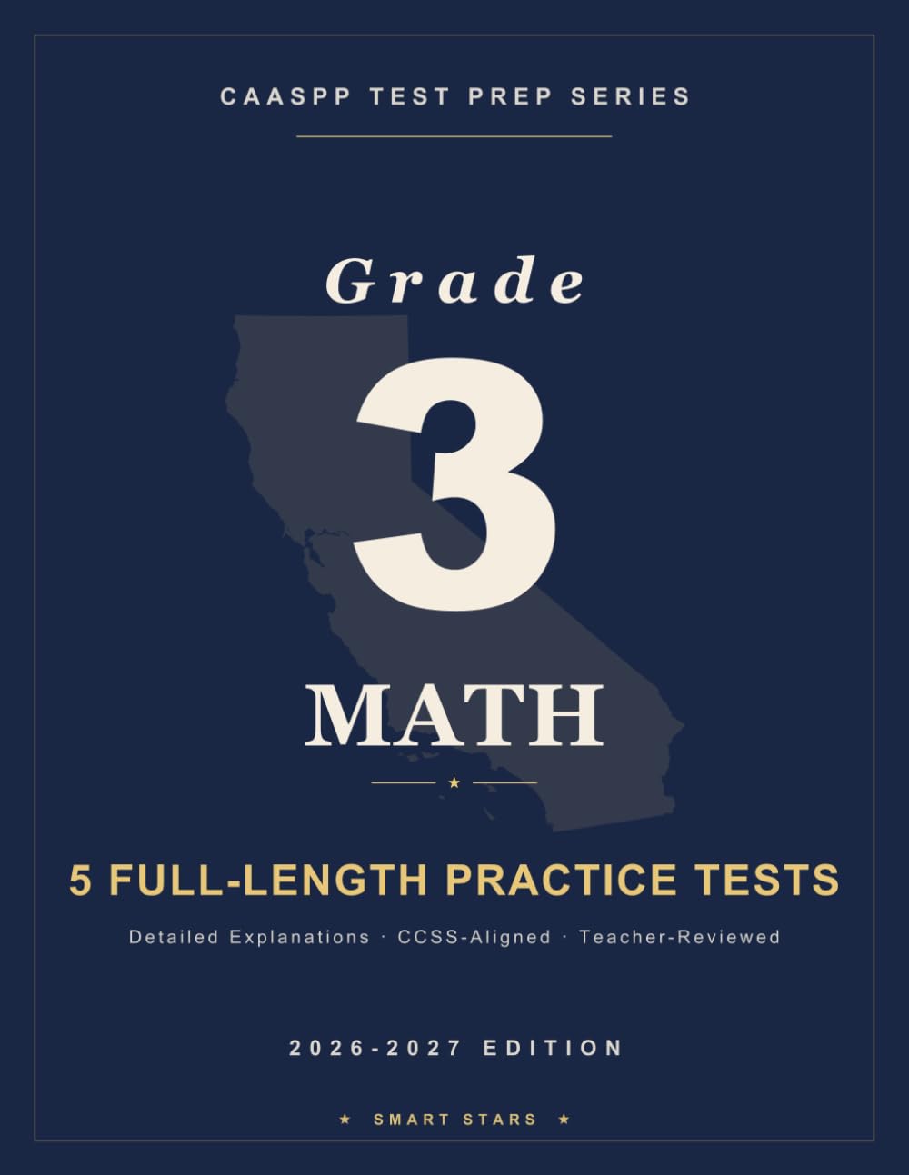 Smart Stars CAASPP California Grade 3 Math: 5 Practice Tests with Detailed Answer Explanations (Smart Stars California CAASPP)