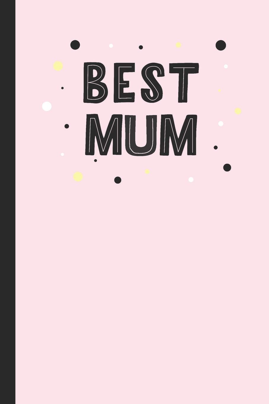 Best Mum: Pink Lined Notebook for Special Mums!