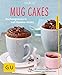 Mug Cakes: Kuchengenuss in null Komma nichts (GU Küchenratgeber Classics)