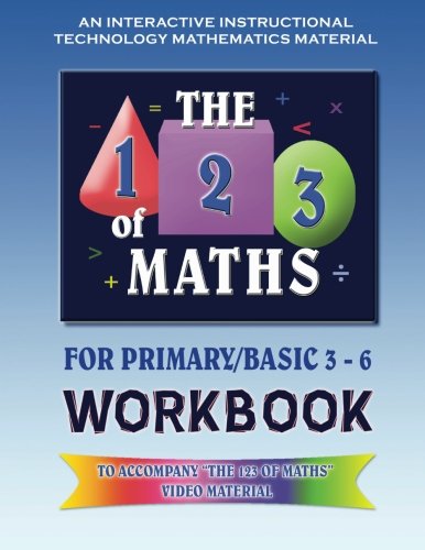 The 123 of Maths, Workbook: An Interactive Instructional Technology Mathematics Material