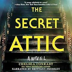 The Secret Attic Audiolibro Por Chelsea Conradt arte de portada