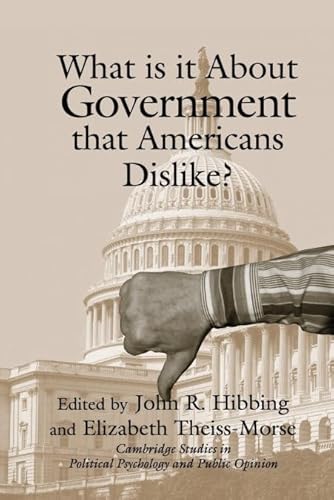 What Is it about Government that Americans Dislike? (Cambridge Studies in Public Opinion and Political Psychology)