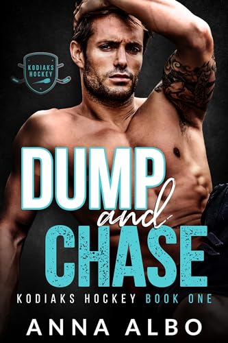 Dump and Chase (Kodiaks Hockey Book 1)