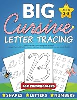 BIG Cursive Letter Tracing for Preschoolers: Trace and Practice ABC Letters, Numbers and Shapes with Easy-to-follow Arrows and Lines for Toddlers – My first Learning Cursive Handwriting Workbook B0B2J87BKL Book Cover