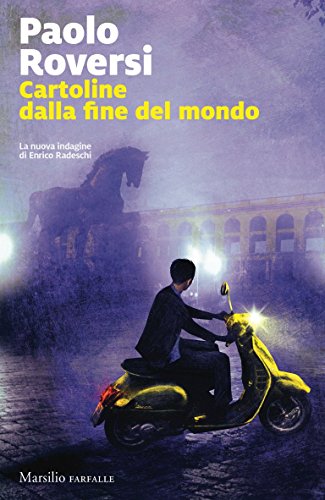 Cartoline dalla fine del mondo (La serie di Radeschi Vol. 6)