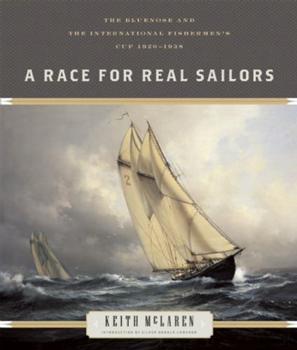 A Race for Real Sailors: The Bluenose and the International Fishermen's Cup, 1920-1938