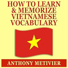 How to Learn and Memorize Vietnamese Vocabulary Audiolibro Por Anthony Metivier arte de portada