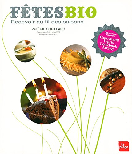 Télécharger Fêtes bio : Recevoir au fil des saisons Livre eBook France