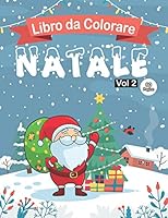 Libro da Colorare Natale Vol 2: Disegni da colorare di Natale per bambini, libro da colorare per bambini Et� 4-11 B089CZ3Y7Z Book Cover