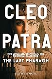 The Cleopatra Book: Nine Languages, One Woman, And the Eternal Search for the Last Pharaoh