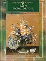 Learn Floral Design Easy Projects for Beginners 1568241178 Book Cover