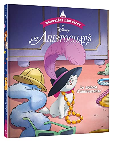 DISNEY - Les nouvelles histoires des Aristochats - Le souhait d'anniversaire
